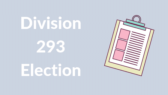 Making a Division 293 Election | Taxwise Australia | 08 6216 4309